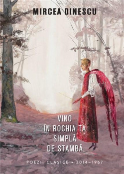 Vino în rochia ta simplă de stamba - Mircea Dinescu