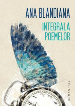Integrala poemelor – Ana Blandiana
